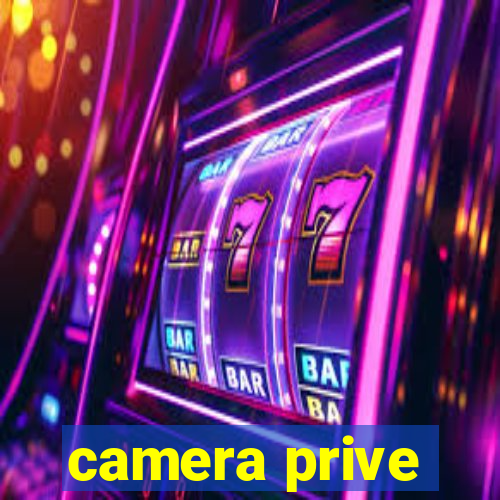 camera prive